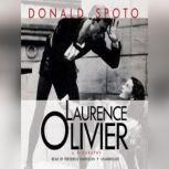 Laurence Olivier A Biography, Donald Spoto