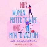 Why Women Prefer to Wipe and Men to V..., Sophie Patel
