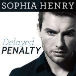 Delayed Penalty, Sophia Henry