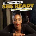 Tiffany Haddish She Ready! From the ..., Tiffany Haddish