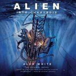 Alien: Into Charybdis A Novel, Alex White
