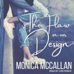 The Flaw in Our Design, Monica McCallan