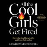 All the Cool Girls Get Fired, Laura Brown