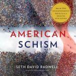 American Schism How the Two Enlightenments Hold the Secret to Healing our Nation, Seth David Radwell