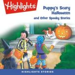 Puppys Scary Halloween and Other Spo..., Highlights for Children