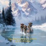 The Bungalow Boys North of FiftyThre..., John Henry Goldfrap