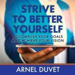 Strive to Better Yourself, Arnel Duvet