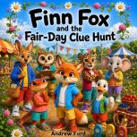 Finn Fox and the FairDay Clue Hunt, Andrew Ford