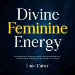 Divine Feminine Energy, Luna Carter