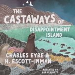 The Castaways of Disappointment Islan..., Charles Eyre