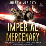 Imperial Mercenary, Andrew Moriarty