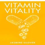 Vitamin Vitality, Jasmine Glover