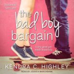 The Bad Boy Bargain, Kendra C. Highley