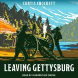 Leaving Gettysburg, Curtis Crockett