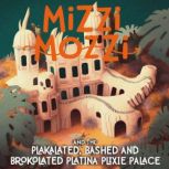 Mizzi Mozzi And The Plakalated, Bashe..., Alannah Zim