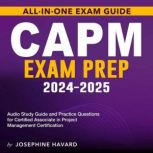 CAPM Exam Prep 20242025, Josephine Havard