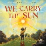 We Carry the Sun, Tae Keller