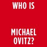 Who Is Michael Ovitz?, Michael Ovitz