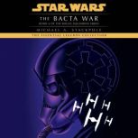 The Bacta War Star Wars Legends Rog..., Michael A. Stackpole