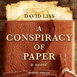 A Conspiracy of Paper, David Liss