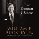 The Reagan I Knew, William F. Buckley Jr.