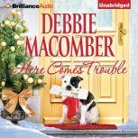 Here Comes Trouble, Debbie Macomber