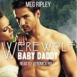 Werewolf Baby Daddy  Packs Of The Pa..., Meg Ripley