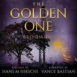 The Golden OneBlooming, Hans M Hirschi