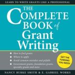 The Complete Book of Grant Writing, Nancy Burke Smith