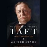 William Howard Taft, Walter Stahr