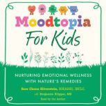 Moodtopia for Kids, Sara Chana Silverstein