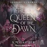The Queen of the Dawn, S.M. Gaither