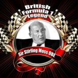 British Formula 1 Legend: Sir Stirling Moss OBE, Sir Stirling Moss OBE