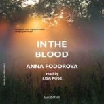 In the Blood, Anna Fodorova