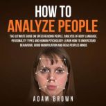 How to Analyze People The Ultimate G..., Adam Brown