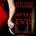 AFTER THE EVIL, Cary Allen Stone