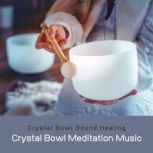Crystal Bowl Meditation Music  Cryst..., Sound Healing Foundation