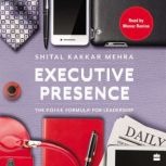 Executive Presence, Shital Kakkar Mehra