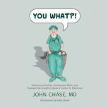 You What?!, John Chase