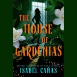 The House of Gardenias, Isabel Canas