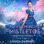 Never Mind the Mistletoe, Louisa Darling