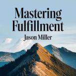 Mastering Fulfillment, Jason Miller