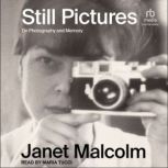 Still Pictures, Janet Malcolm