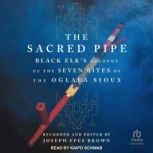 The Sacred Pipe, Joseph Epes Brown