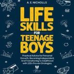 Life Skills for Teenage Boys, A. E. NICHOLLS