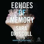 Echoes of Memory, Sara Driscoll