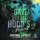 She Gave Her All to the Hoods Finest..., Shvonne Latrice