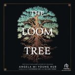 The Loom Tree, Angela Mi Young Hur