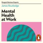 Mental Health at Work, James Routledge