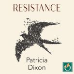 Resistance, Patricia Dixon